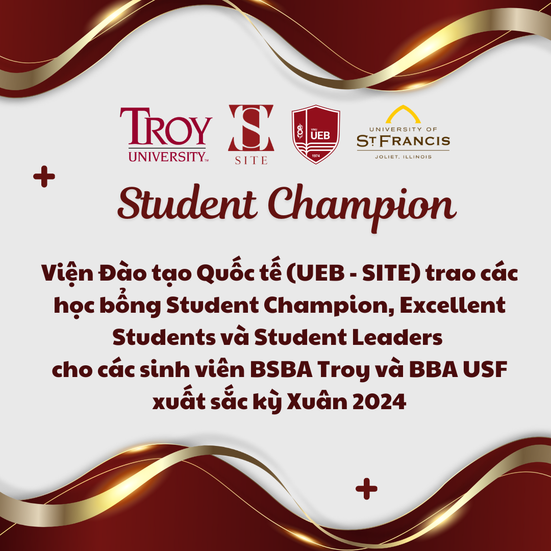 Viện Đào tạo Quốc tế (UEB - SITE) trao các học bổng Student Champion, Excellent Students và Student Leaders cho các sinh viên BSBA Troy và BBA USF xuất sắc kỳ Xuân 2024